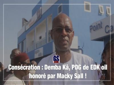 Consécration : Demba Kâ, PDG de EDK oil, honoré par Macky Sall !