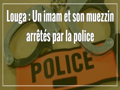 Louga : Un imam et son muezzin arrêtés par la police.