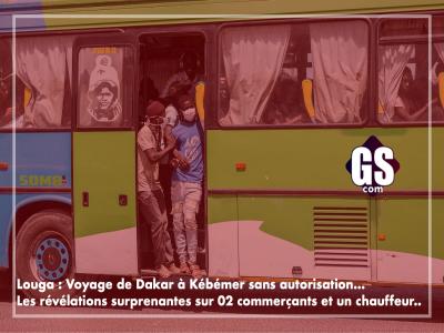 Louga : Voyage de Dakar à Kébémer sans autorisation… Les révélations surprenantes sur 02 commerçants et un chauffeur..