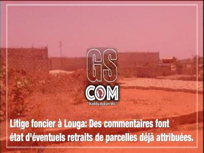 Litige foncier à Louga: Des commentaires font état d'éventuels retraits de parcelles déjà attribuées.