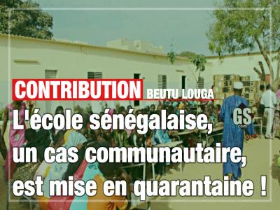 L'école sénégalaise, un cas communautaire, est mise en quarantaine !