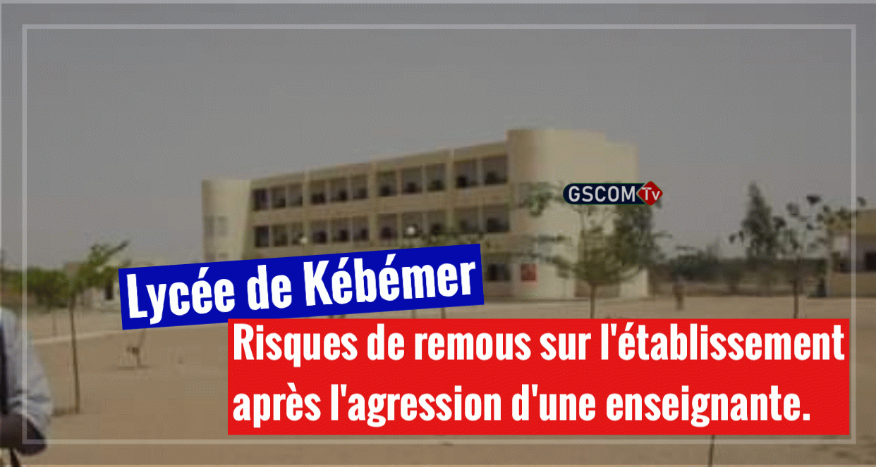 Lycée de Kébémer : Risques de remous sur l'établissement après l'agression d'une enseignante.