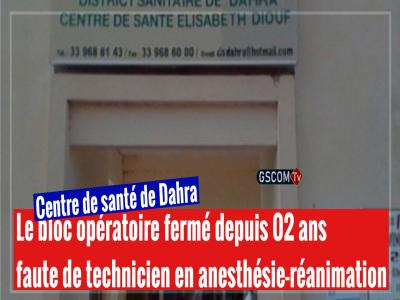 Centre de santé de Dahra : Le bloc opératoire fermé depuis 02 ans faute de technicien en anesthésie-réanimation.